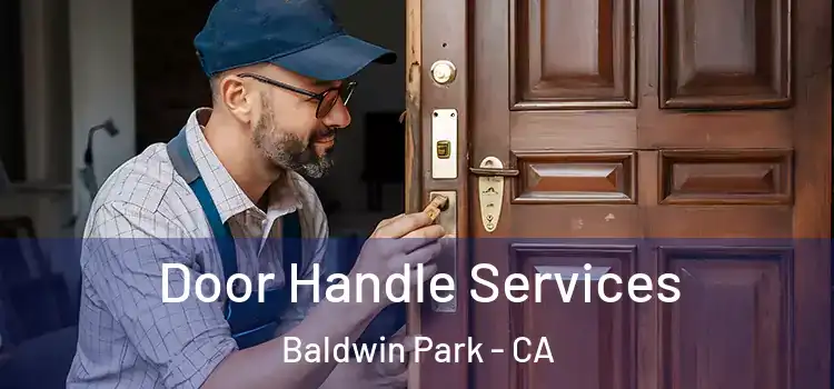 Door Handle Services Baldwin Park - CA