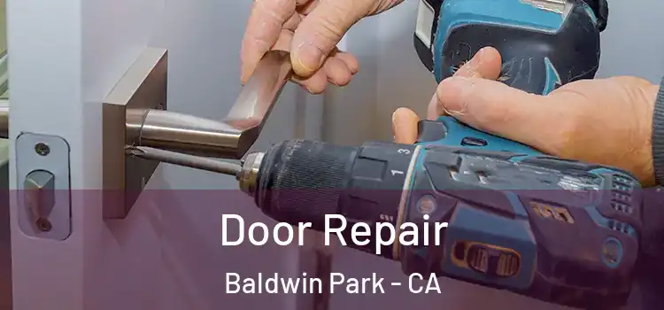 Door Repair Baldwin Park - CA