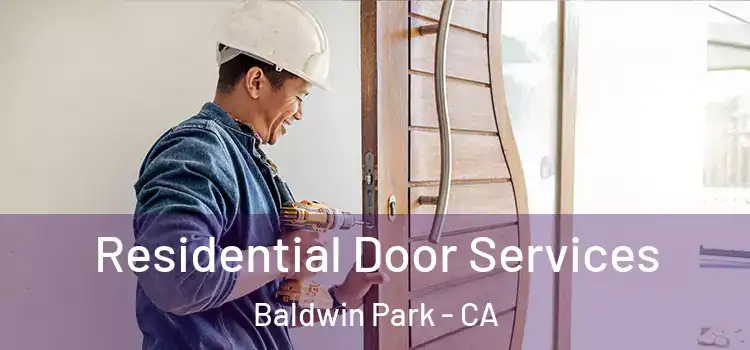 Residential Door Services Baldwin Park - CA
